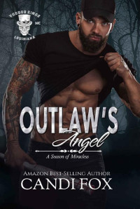 Candi Fox — Outlaw's Angel: A Season of Miracles Voodoo Kings New Orleans Book 6