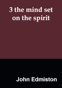 John Edmiston — The Mind Set On The Spirit