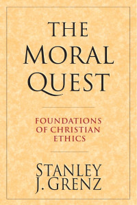 Stanley J. Grenz — The Moral Quest