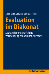 Ellen Eidt, Claudia Schulz & Claudia Schulz — Evaluation im Diakonat