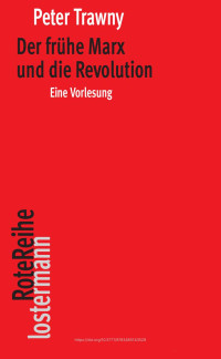 Peter Trawny — Der frühe Marx und die Revolution