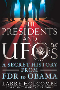 Larry Holcombe — The presidents and UFOs