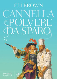 Brown, Eli — Cannella e polvere da sparo