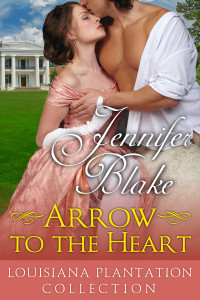 Jennifer Blake — Arrow to the Heart (Louisiana Plantation Collection Book 3)