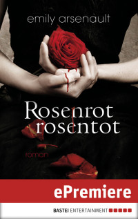 Arsenault, Emily — Rosenrot, rosentot