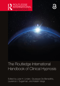 Julie H. Linden;Giuseppe De Benedittis;Laurence I. Sugarman;Katalin Varga; & De Benedittis, Giuseppe & Sugarman, Laurence I. & Varga, Katalin — The Routledge International Handbook of Clinical Hypnosis