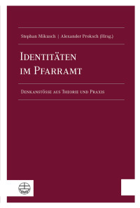 Stephan Mikusch;Alexander Proksch; — Identitten im Pfarramt