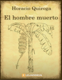 Horacio Quiroga — El hombre muerto