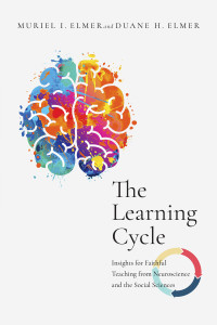 Muriel I. Elmer;Duane H. Elmer; & Duane H. Elmer & Muriel I. Elmer — The Learning Cycle