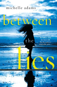 Michelle Adams — Between the Lies