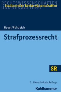 Martin Heger & Erol Pohlreich & Hannah Kütterer-Lang — Strafprozessrecht