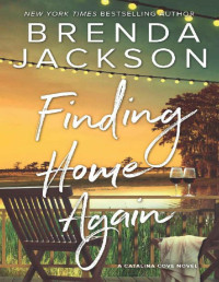 Brenda Jackson [Jackson, Brenda] — Finding Home Again (Catalina Cove)