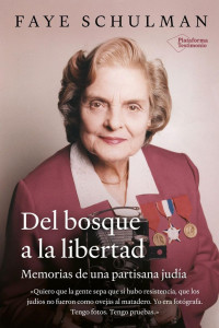 Faye Schulman — Del bosque a la libertad