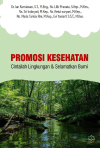 Bangun Dwi Hardika (editor) — Promosi Kesehatan: Cintailah Lingkungan & Selamatkan Bumi