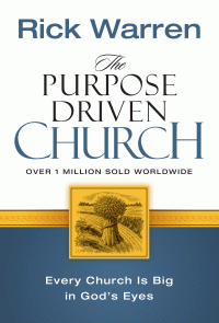 Rick Warren; — The Purpose Driven Church