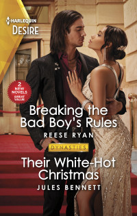 Reese Ryan — Breaking the Bad Boy's Rules / Their White-Hot Christmas