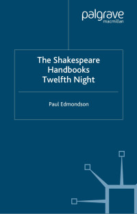 Paul Edmondson — The Shakespeare Handbooks Twelfth Night