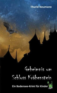 Thurid Neumann — Geheimnis um Schloss Krähenstein - Ein Bodensee-Krimi für Kinder
