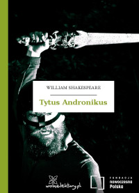 William Shakespeare — Tytus Andronikus