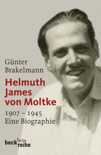 Gnter Brakelmann; — Helmuth James von Moltke