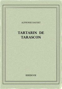 Alphonse Daudet — Tartarin de Tarascon
