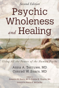 Anna A. Terruwe MD;Conrad W. Baars;Suzanne M. Baars;Bonnie N. Shayne; & Suzanne M. Baars & Bonnie N. Shayne & Alexis E. McCarthy & Conrad W. Baars — Psychic Wholeness and Healing, Second Edition