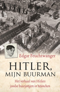 Edgar Feuchtwanger & Bertil Scali — Hitler, Mijn Buurman