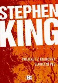 Stephen King — Čtyři po půlnoci II: Policajt z knihovny. Sluneční pes