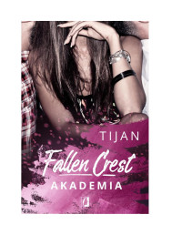 Tijan — Fallen Crest. Tom 1. Akademia