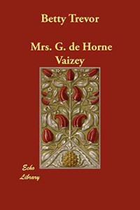 Mrs G De Horne Vaizey [Vaizey, Mrs. G. de Horne & Lives, Blackmask] — Betty Trevor