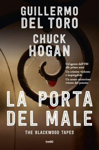 Del Toro Guillermo - Hogan Chuck — Del Toro Guillermo - Hogan Chuck - 2020 - La porta del Male