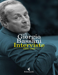 Giorgio Bassani — Interviste