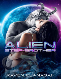 Raven Flanagan — Alien Step-Brother