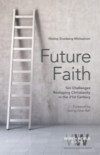 Wesley Granberg-Michaelson — Future Faith