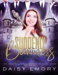 Daisy Emory & Catherine Banks — Suddenly Baroness: A Light Contemporary Reverse Harem Mafia Romance (Accidental Mobster Book 3)