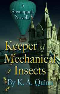 K. A. Quinn — Keeper of the Mechanical Insects