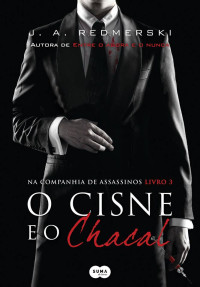 J. A. Redmerski — O cisne e o chacal