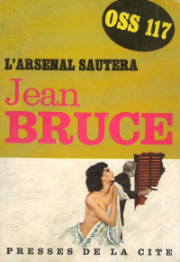 Jean Bruce [Bruce, Jean] — L'arsenal sautera