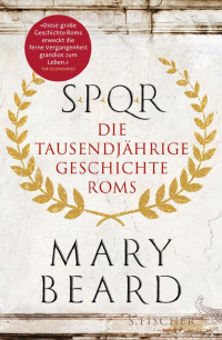 Beard, Mary — SPQR · Die tausendjährige Geschichte Roms