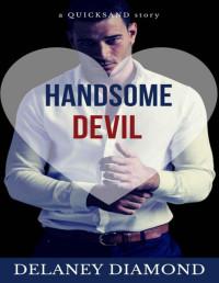 Delaney Diamond — Handsome Devil: a billionaire marriage of convenience romance (Quicksand Book 7)