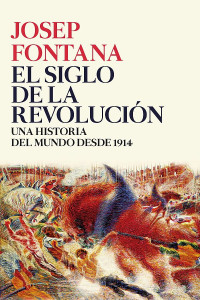 Josep Fontana Lázaro — El siglo de la revolución
