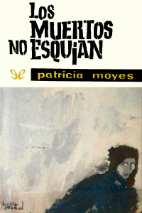 Patricia Moyes — Los muertos no esquían