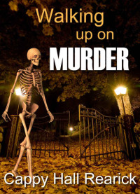 Cappy Hall Rearick — Walking Up On Murder (The Glad Girls Book 1)