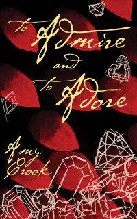 Amy Crook — To Admire and To Adore (The Future of Magic 2) MM