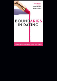 Henry Cloud;John Townsend; — Boundaries in Dating