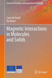 Coen de Graaf & Ria Broer — Magnetic Interactions in Molecules and Solids