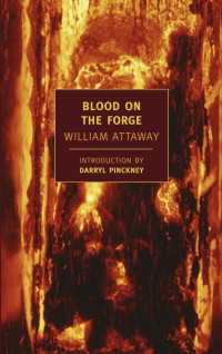 William Attaway [Attaway, William] — Blood on the Forge