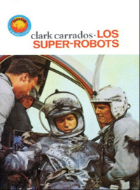 Clark Carrados — Los super-robots