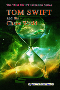 Victor Appleton II & Thomas Hudson & T. Edward Fox — Tom Swift and the Chaos World (book 32)