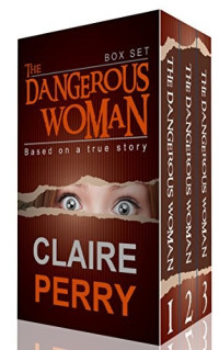 Claire Perry — The Dangerous Woman Boxset